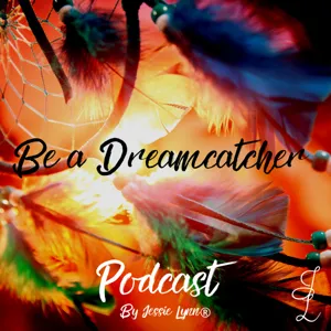 Episode 29: Be a Dreamcatcher with Lee Newton