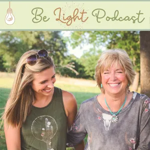 How do we become "light"?  Part Two:  Love- Episode #10