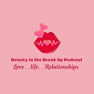 Beauty In The Breakup Podcast