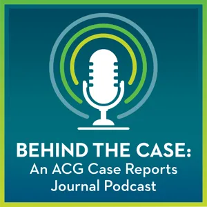 ACG Case Reports Journal 10th Anniversary Podcast