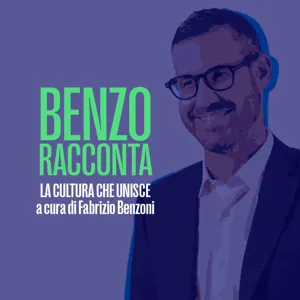 Benzo racconta -La cultura che unisce a cura di Fabrizio Benzoni del 05 Maggio 2023