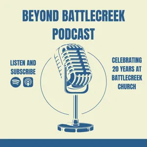 How BattleCreek Church Got Its Start | Beyond BattleCreek Ep. 7