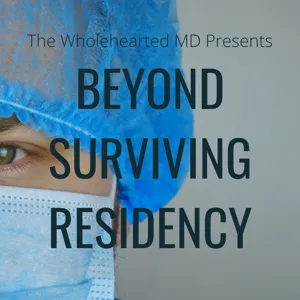 Beyond Surviving Residency
