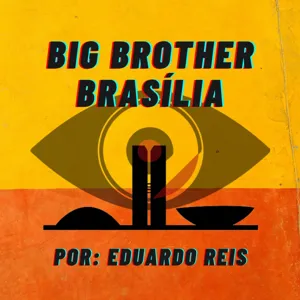 Big Brother BrasÃ­lia - #2 A ameaÃ§a Moro: Lava-jato na mira