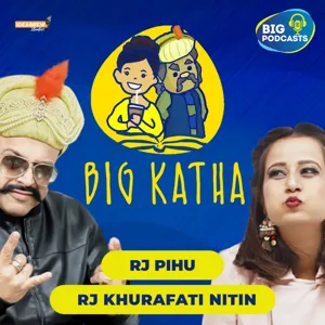 BIG KATHA | Eps. 2 | Kuyen Ka Paani, Lalach Ki Kahani