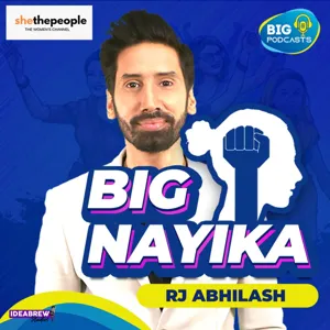 Big Nayika Podcast - Eps. 3 - Yashika Tyagi