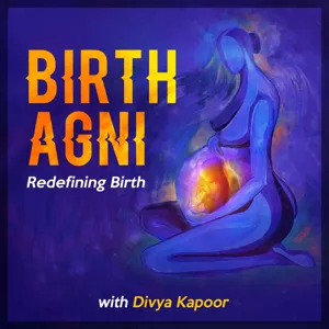 S03 | EP02-Part 2- Doula Stories with Nidhi Seth- Birth from an emotional standpoint