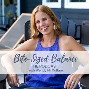 Bite-Sized Balance Podcast with Wendy McCallum