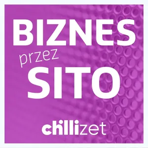 003: Jak poraÅ¼kÄ przekuÄ w biznesowy sukces? - Victoria Iwanowska i Anna Mizerska w Chillizet