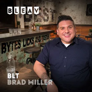 Bytes, Licks and Tastes with Brad Miller Ep# 3