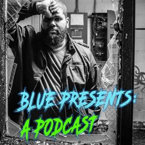 EP27: Blue Presents Roads We've Traveled