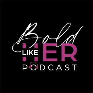 Bold Like Her - Episode 90 with Dr Jaimie DeRosa