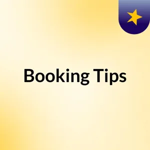 Booking Tips