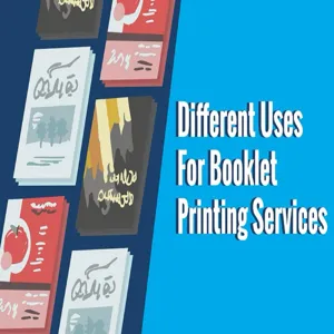 Different Uses For Booklet Printing Services