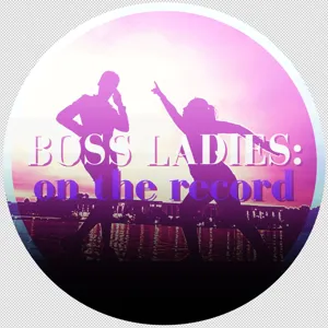 BOSS LADIES ON THE RECORD: w/ Rachel Adams