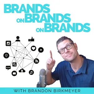#29 6 Tactics for Building Brands That Matter