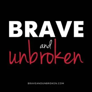 Brave and Unbroken Podcast - Shayla Marie