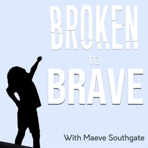Broken to Brave