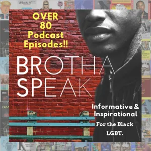 Brothaspeak Podcast