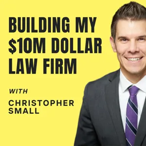 Building My $10M Law Firm