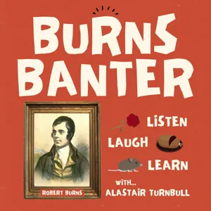 Burns Banter Ep. 20  Robert Burns - Address to the Toothache