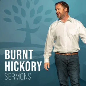 Burnt Hickory | Sermons