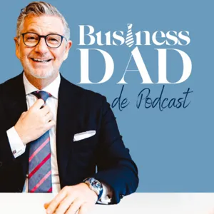 Best of Business Dad deel 2: De kracht van dromen, doelen, vergiffenis en een infinite game