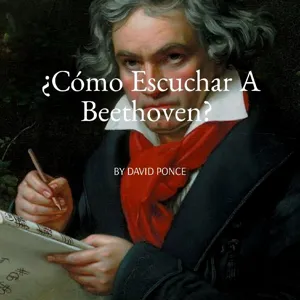 By David Ponce Â¿CÃ³mo Escuchar A Beethoven?