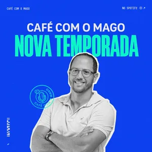 EPISÓDIO #51 Café com o Mago | Emoções financeiras COM THIAGO GODOY