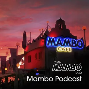 Cafe Mambo Ibiza – Mambo Radio #050 (ft. Dario D’attis Guest Mix)