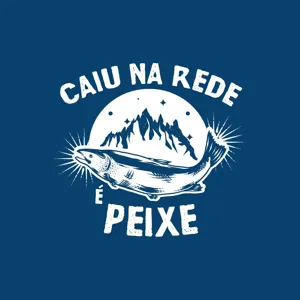 O Peixe tÃ¡ na mesa! E agora? - ep. 01