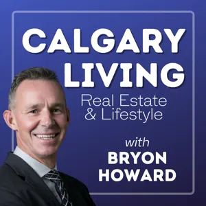 Calgary Living: Real Estate and Lifestyle podcast with Lida Frydrychova and Bryon Howard