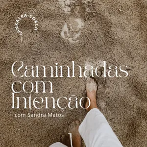 T8_Ep35 | MINDSET - Somos o que pensamos. Ou crescemos ou paramos.