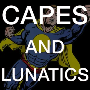Bendis on Superman, Batman/Catwoman Wedding, Metropolis TV Show: Capes and Lunatics Episode #38
