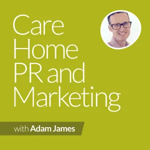 Introduction To Care Home PR And Marketing Masterclass Podcast