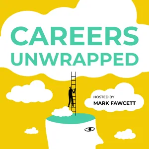 Unwrapping Your Career Potential with Mark Fawcett, CEO of We Are Futures