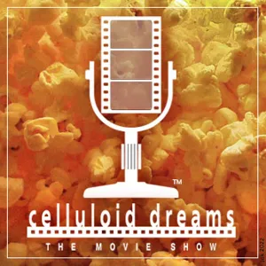 Episode 177: CELLULOID DREAMS 3/7/24