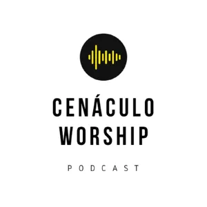 Cristo Ã© a resposta - CenÃ¡culo Worship Podcast