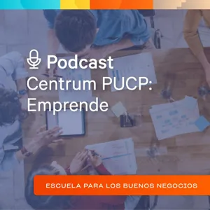 Centrum PUCP:  Emprende - "InnovaciÃ³n Emprendedora"