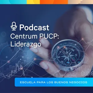 Centrum PUCP: Liderazgo - "Una moneda de tres caras (#2)"