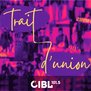 CIBL 101.5 FM : Trait d'Union