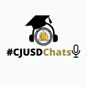 #CJUSD Chats Podcast Episode #5