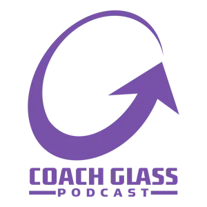 Coach Glass Podcast