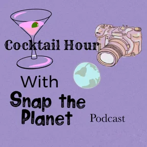 Episode 13 - Cocktail Hour With Snap The Planet: Brrrâ¦Itâs Cold Outside.