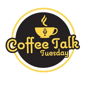 Coffee Talk Tuesday