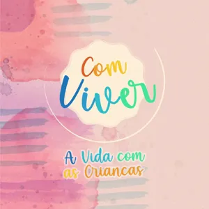 Com Viver #08 - Brincadeira Ã© coisa sÃ©ria