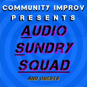 The Audio Sundry Squad with 3 returning guests