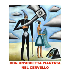 06_Con un'accetta piantata nel cervello_NeÌ con te, neÌ senza di te