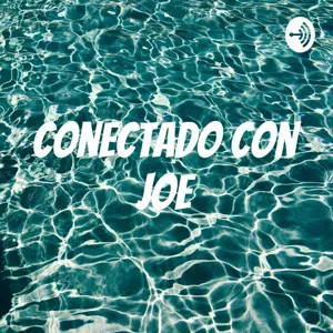 Episodio 7 - Conectado Con Joe