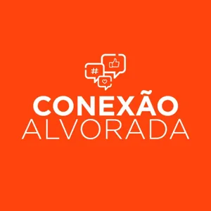 Conexão Alvorada - Ter um bom atendimento é o grande desafio atual